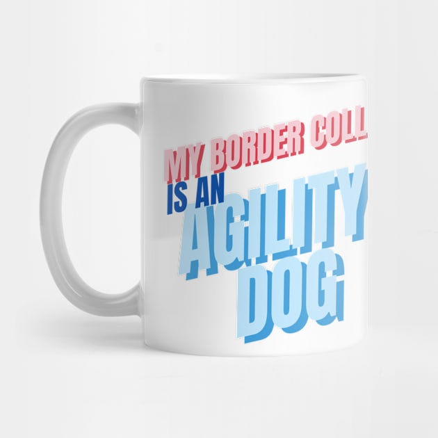 My Border Collie is an agility dog by pascaleagility